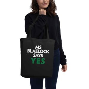 Ms Blaelock’s YES Tote Bag
